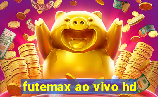 futemax ao vivo hd